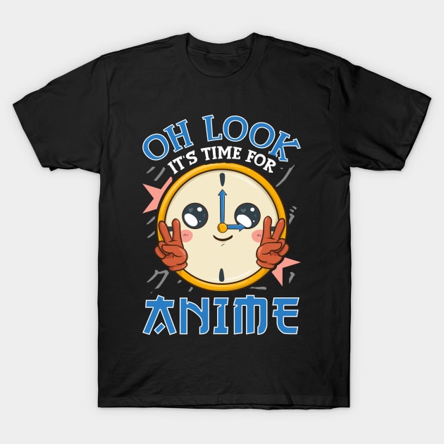 Funny Oh Look It's Time For Anime Kawaii Clock T-Shirt by theperfectpresents